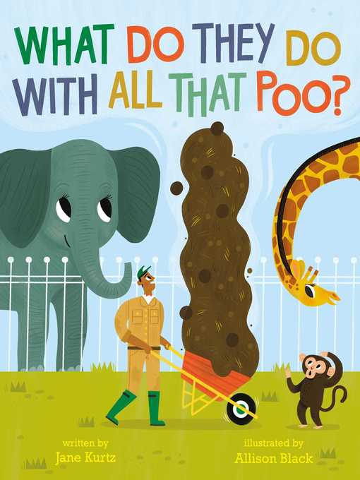 Title details for What Do They Do With All That Poo? by Jane Kurtz - Available
